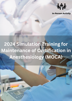 2024 Simulation Training for Maintenance of Certification in Anesthesiology (MOCA) - July Banner
